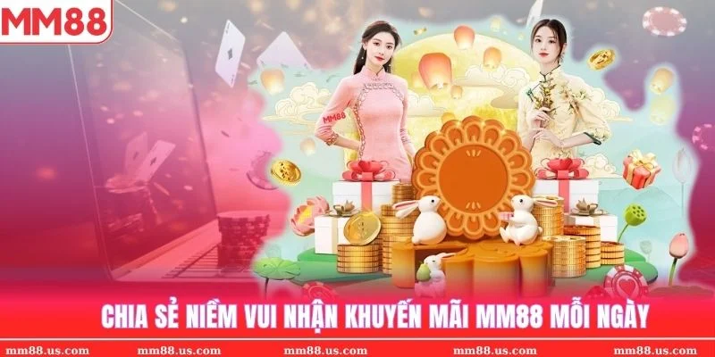 Chia sẻ niềm vui nhận khuyến mãi MM88 mỗi ngày