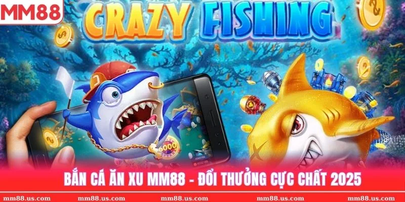 Bắn cá ăn xu mm88